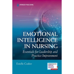 Emotional Intelligence in Nursing - by  Estelle Codier (Paperback) - 1 of 1