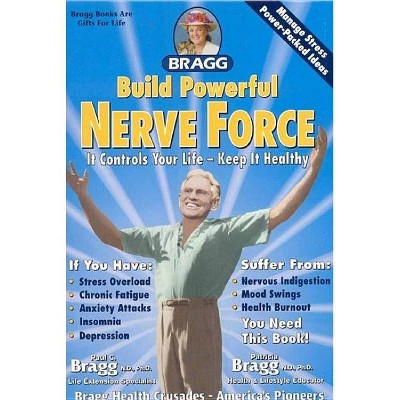 Build Powerful Nerve Force - 14th Edition by  Paul C Bragg & Patricia Bragg (Paperback)