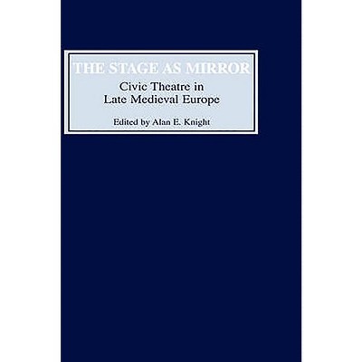 The Stage as Mirror - by  Alan E Knight (Hardcover)