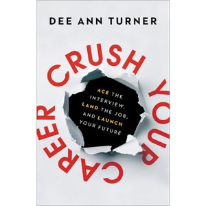 Crush Your Career - by Dee Ann Turner - 1 of 1