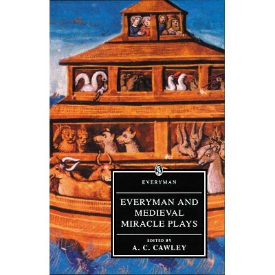 Everyman and Medieval Miracle Plays - (Everyman Paperback Classics) by  A C Cawley (Paperback)