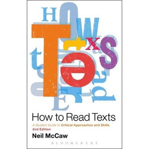 How to Read Texts - 2nd Edition by  Neil McCaw (Paperback) - 1 of 1