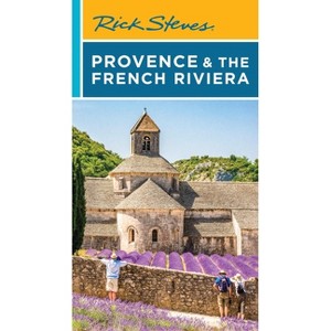 Rick Steves Provence & the French Riviera - (Rick Steves Travel Guide) 17th Edition by  Rick Steves & Steve Smith (Paperback) - 1 of 1