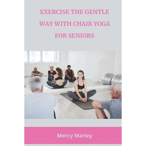 Gentle chair yoga for sales seniors