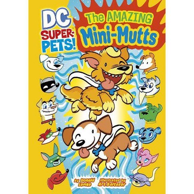 The Amazing Mini-Mutts - (DC Super-Pets) by  Donald Lemke (Paperback)