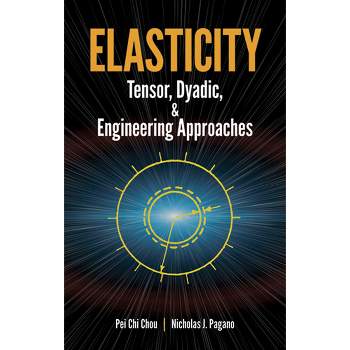 Elasticity - (Dover Civil and Mechanical Engineering) by  Pei Chi Chou & Chou & M Ed Pagano (Paperback)