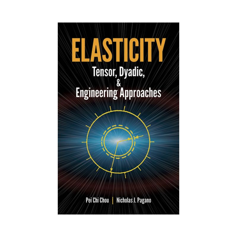Elasticity - (Dover Civil and Mechanical Engineering) by  Pei Chi Chou & Chou & M Ed Pagano (Paperback), 1 of 2