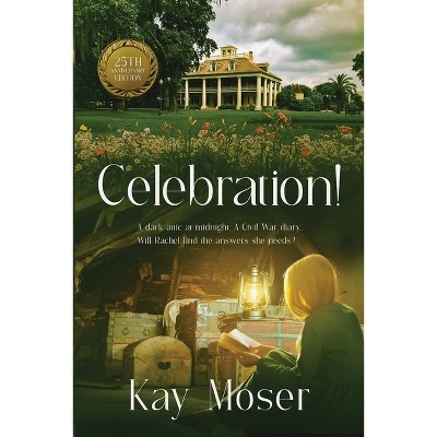 Celebration! - by  Kay Moser (Paperback)