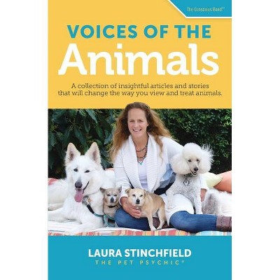 Voices of the Animals - (The Conscious Bond (Tm)) by  Laura Stinchfield (Paperback)