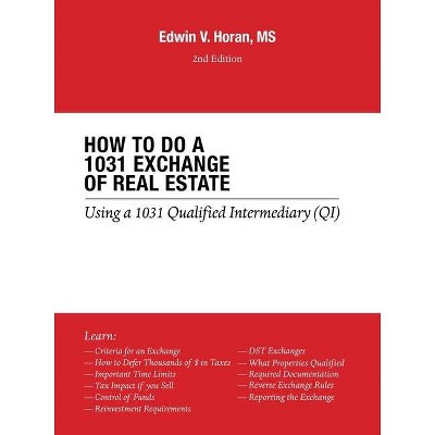 How to Do a 1031 Exchange of Real Estate - by  Edwin V Horan (Paperback)