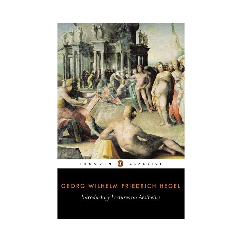 Introductory Lectures on Aesthetics - (Penguin Classics) by  Georg Wilhelm Friedr Hegel (Paperback), 1 of 2