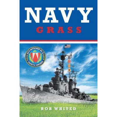 Navy Grass - by  Bob Whited (Paperback)