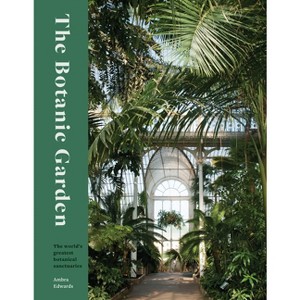 The Botanic Garden - by  Ambra Edwards (Hardcover) - 1 of 1
