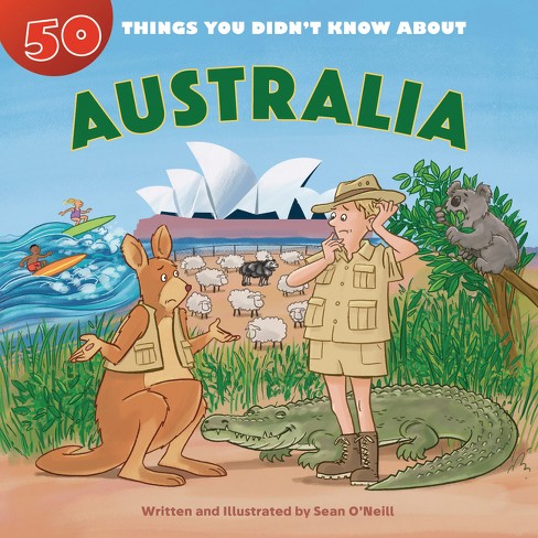 50 Things You Didn't Know about Australia - by  Sean O'Neill (Paperback) - image 1 of 1