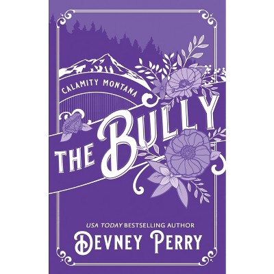 The Bully - (Calamity Montana) by  Devney Perry (Paperback)