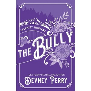 The Bully - (Calamity Montana) by  Devney Perry (Paperback) - 1 of 1