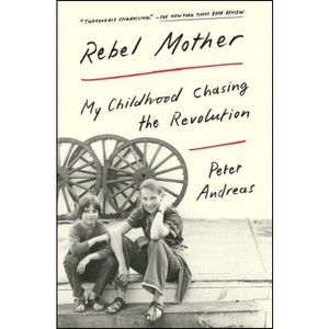 Rebel Mother - by  Peter Andreas (Paperback) - 1 of 1