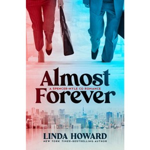 Almost Forever - (A Spencer-Nyle Co Romance) by  Linda Howard (Paperback) - 1 of 1