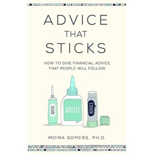 Advice That Sticks - by  Moira Somers (Hardcover) - 1 of 1