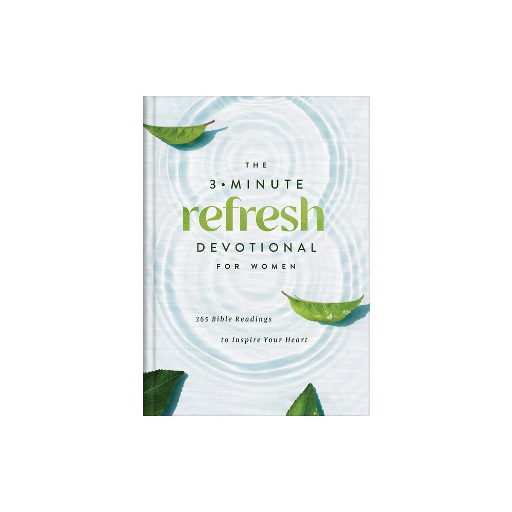 The 3-Minute Refresh Devotional for Women - (3-Minute Devotions) by Compiled by Barbour Staff (Hardcover)