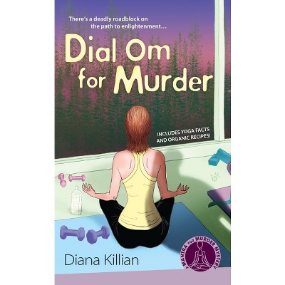 Dial Om for Murder - (Mantra for Murder Mystery) by  Diana Killian (Paperback)