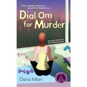 Dial Om for Murder - (Mantra for Murder Mystery) by  Diana Killian (Paperback) - 1 of 1