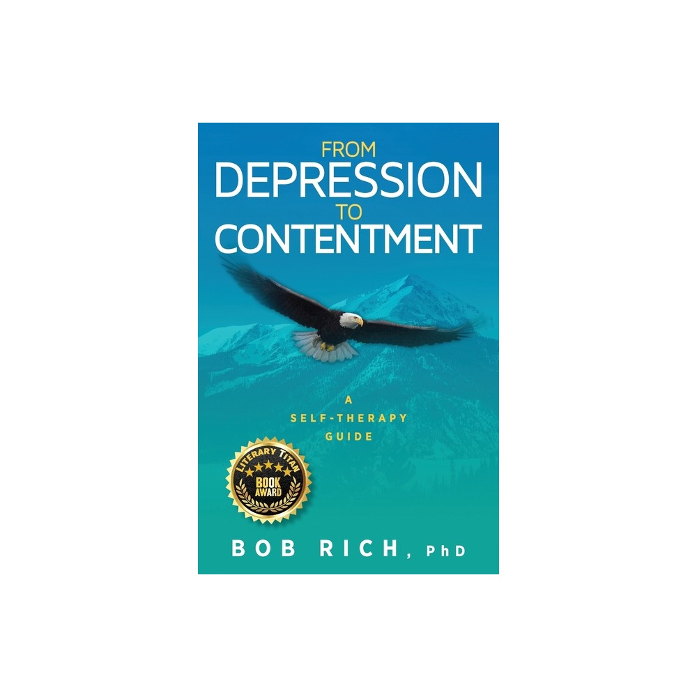 From Depression to Contentment - by Bob Rich (Paperback)