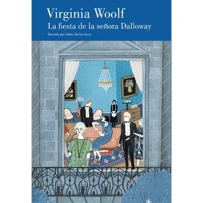 La Fiesta de la Señora Dalloway (Edición Ilustrada Y Con Prólogo de Bimba Bosé) / Mrs. Dalloway's Party - by  Virginia Woolf (Hardcover)