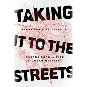 Taking It to the Streets - by  Harry Louis Williams II (Paperback) - 1 of 1