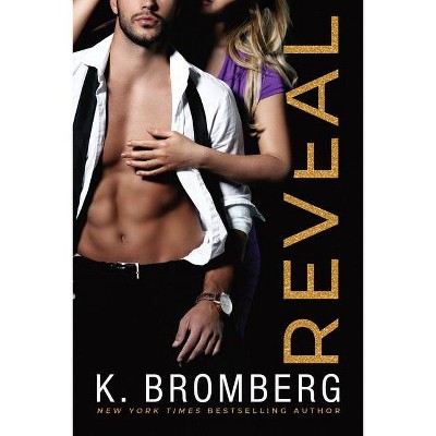 Reveal - (Wicked Ways) by  K Bromberg (Paperback)