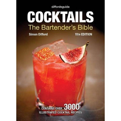 Diffordsguide Cocktails - 11th Edition by  Simon Difford (Hardcover)