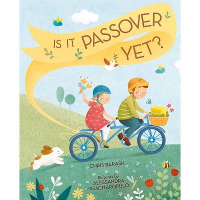 Is It Passover Yet? - (Celebrate Jewish Holidays) by  Chris Barash (Hardcover)