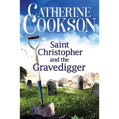  Saint Christopher and the Gravedigger - by  Catherine Cookson (Paperback) 