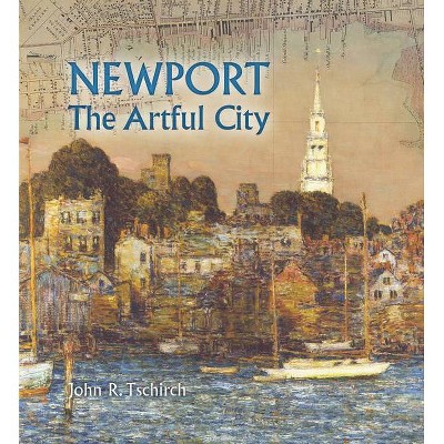 Newport - by  John R Tschirch (Hardcover)