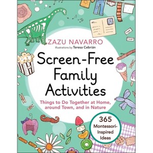 Screen-Free Family Activities - by  Zazu Navarro (Hardcover) - 1 of 1