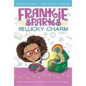 Frankie Sparks and the Lucky Charm - (Frankie Sparks, Third-Grade Inventor) by  Megan Frazer Blakemore (Hardcover) - 1 of 1