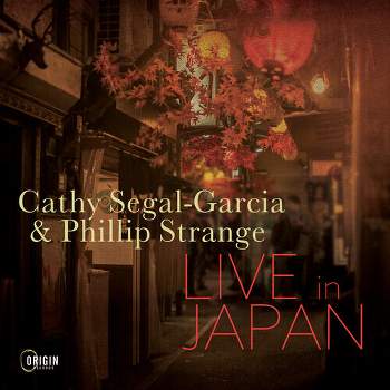 Cathy Segal-Garcia & Phillip Strange - LIVE IN JAPAN (CD)