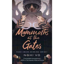 Mammoths at the Gates - (Singing Hills Cycle) by  Nghi Vo (Hardcover)