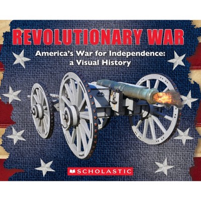 Revolutionary War - by  Scholastic (Hardcover)