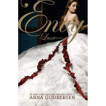 Envy - (Luxe (Paperback)) by  Anna Godbersen (Paperback)