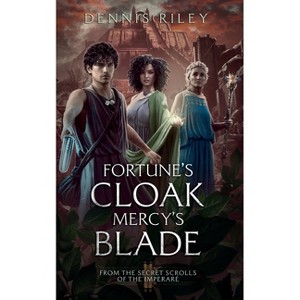 Fortune's Cloak, Mercy's Blade - (Fortune & Mercy) by  Dennis Riley (Paperback) - 1 of 1