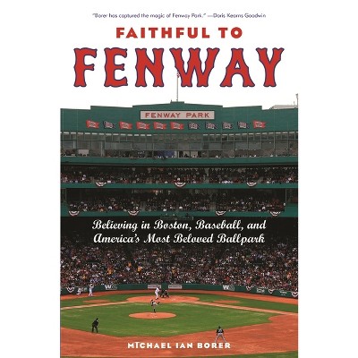 Faithful to Fenway - by Michael Ian Borer