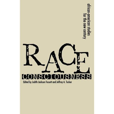 Race Consciousness - by  Judith Jackson Fossett (Hardcover)