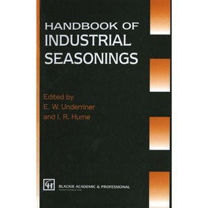Handbook of Industrial Seasonings (C&h) - by  E W Underriner & I R Hume (Hardcover) - 1 of 1
