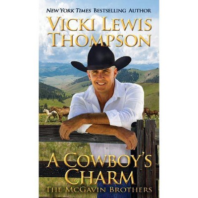 A Cowboy's Charm - (McGavin Brothers) by  Vicki Lewis Thompson (Paperback)