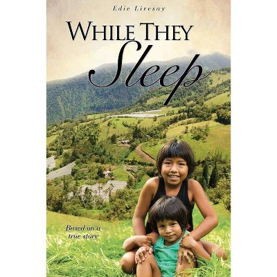 While They Sleep - by  Edie Livesay (Paperback)