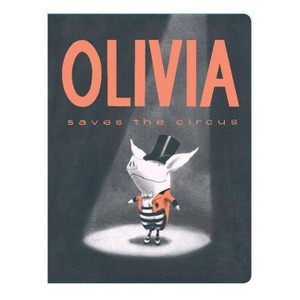 Olivia Saves the Circus - (Classic Board Books) by  Ian Falconer (Board Book) - 1 of 1