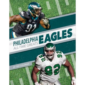 Philadelphia Eagles All-Time Greats - by  Ted Coleman (Paperback) - 1 of 1