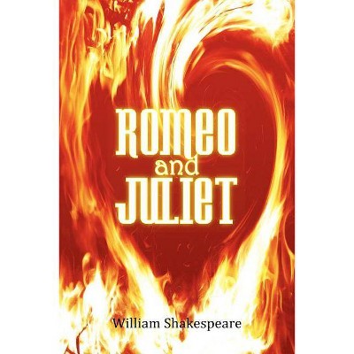 Romeo and Juliet - by  William Shakespeare (Paperback)