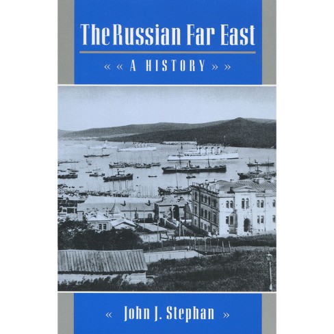 The Russian Far East - by  John J Stephan (Paperback) - image 1 of 1